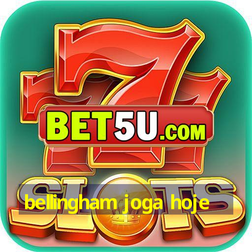 bellingham joga hoje